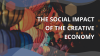 The Social Impact of the Creative Economy
