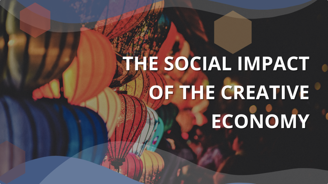 The Social Impact of the Creative Economy